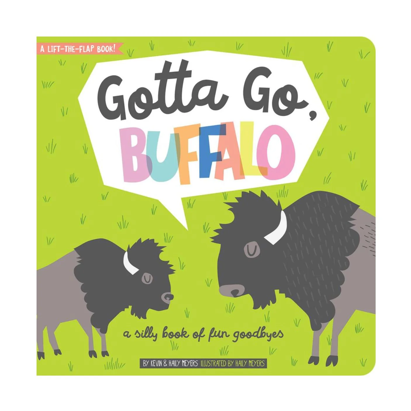 Gotta Go Buffalo! A Silly Book of Fun Goodbyes - Lift the Flap Board Book