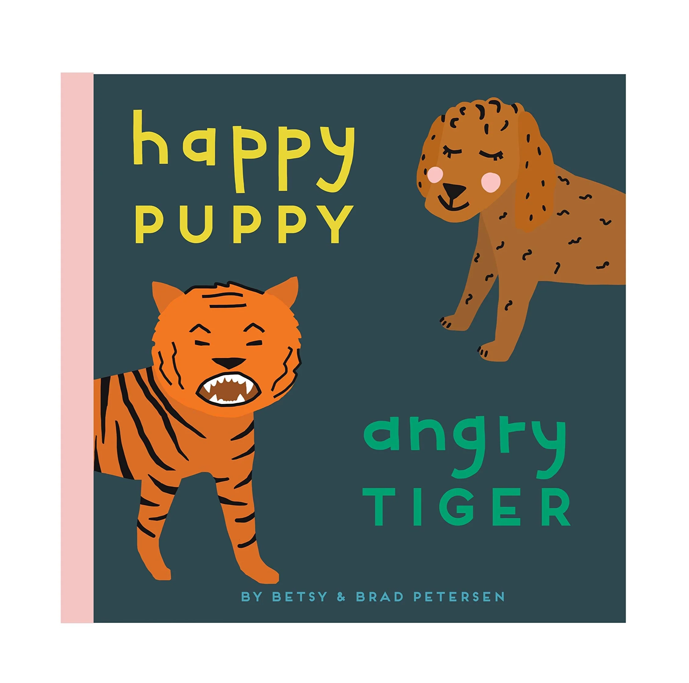 Happy Puppy, Angry Tiger: A Little Book About Big Feelings - Board Book