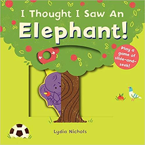 I Thought I Saw An Elephant - Board Book