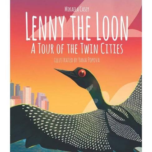 Lenny the Loon: A Tour of the Twin Cities - Hardcover