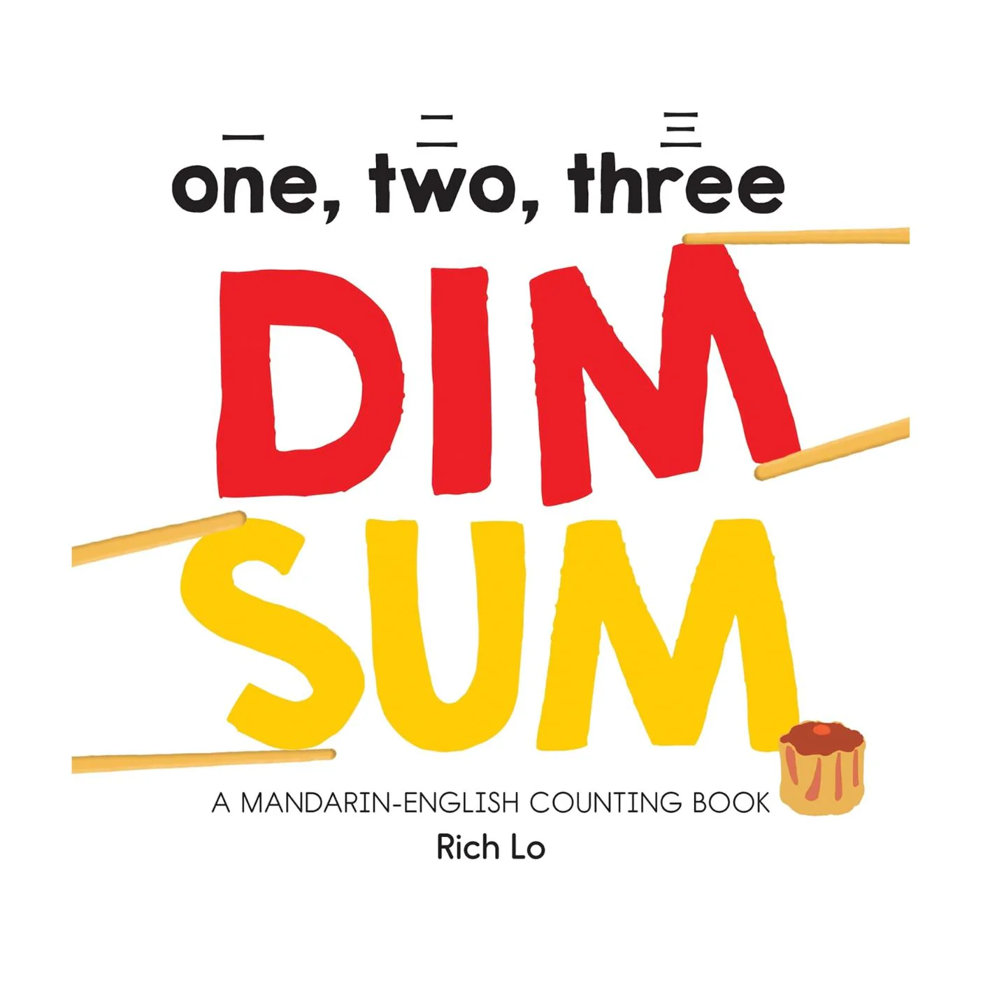 One, Two, Three Dim Sum: A Mandarin-English Counting Book - Board Book