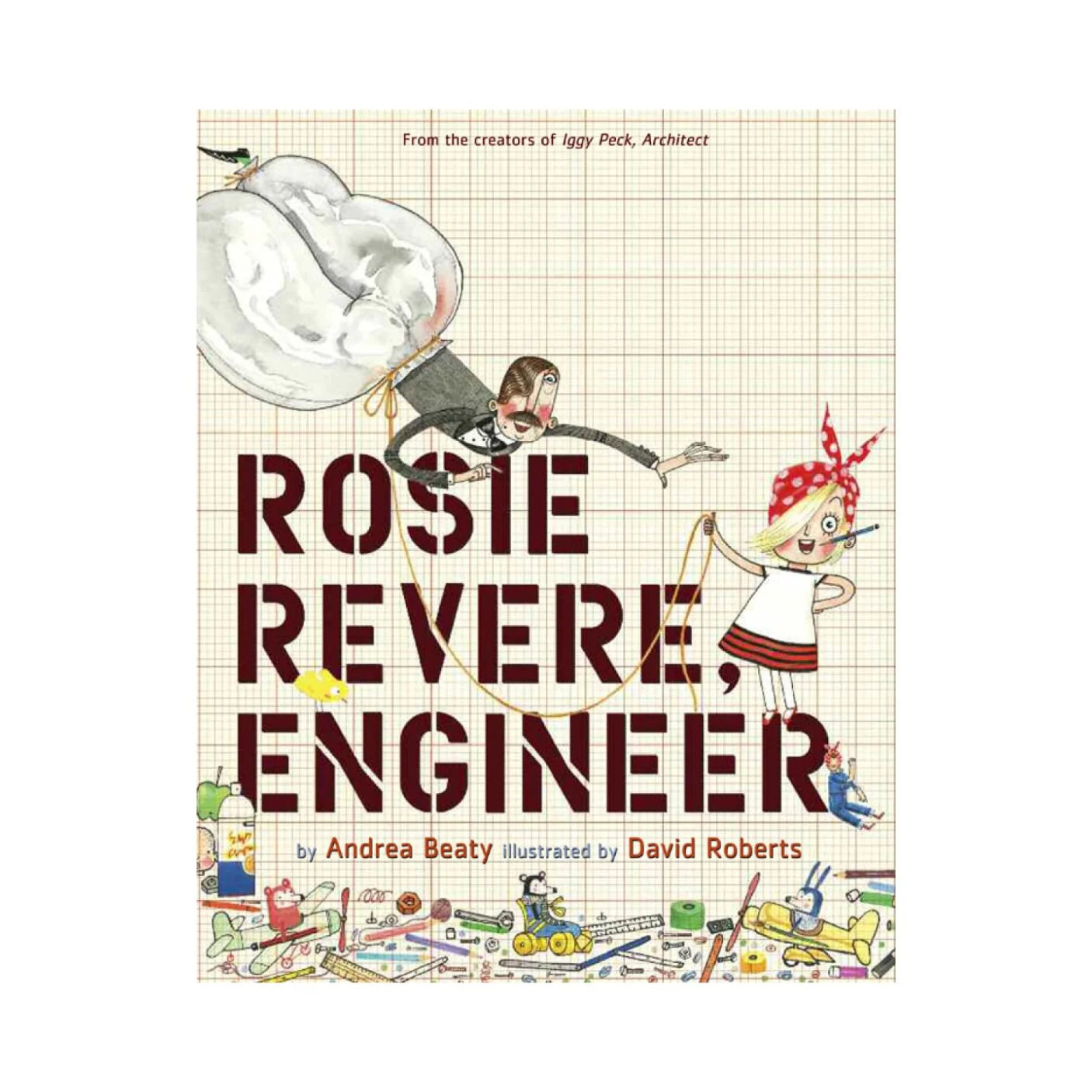 Rosie Revere, Engineer - Hardcover