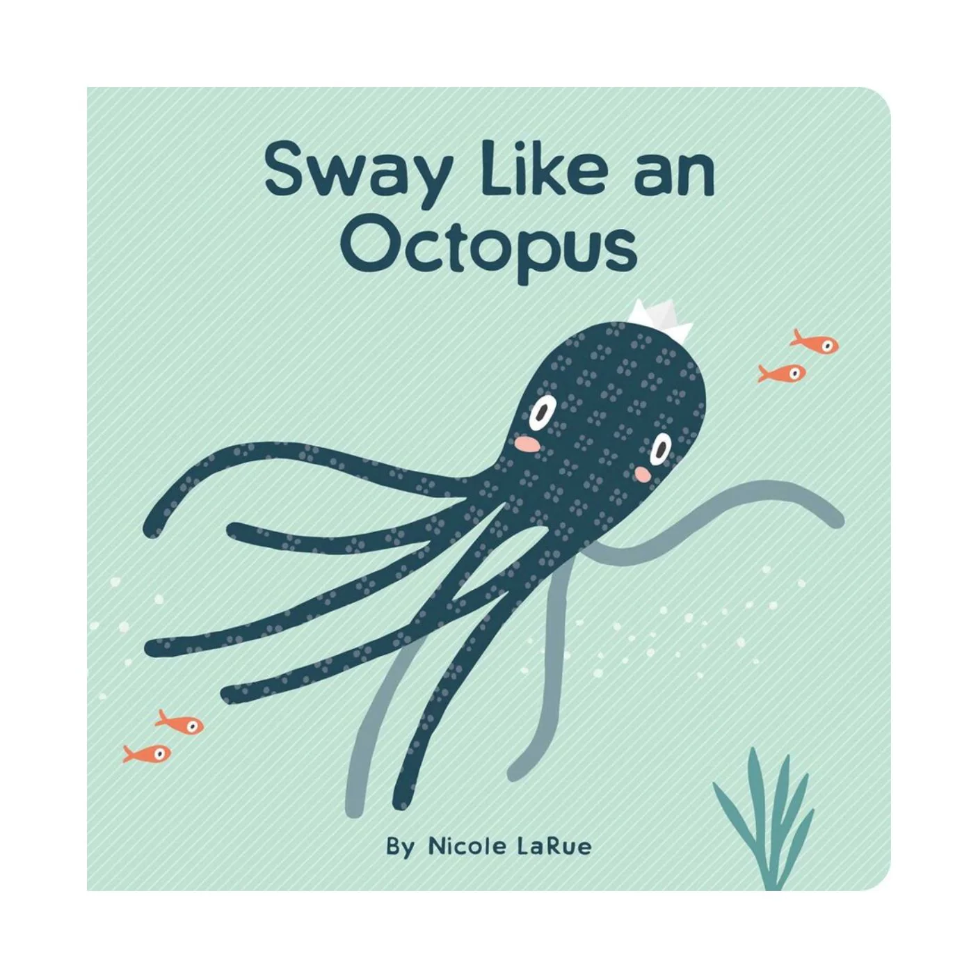 Sway Like an Octopus - Board Book