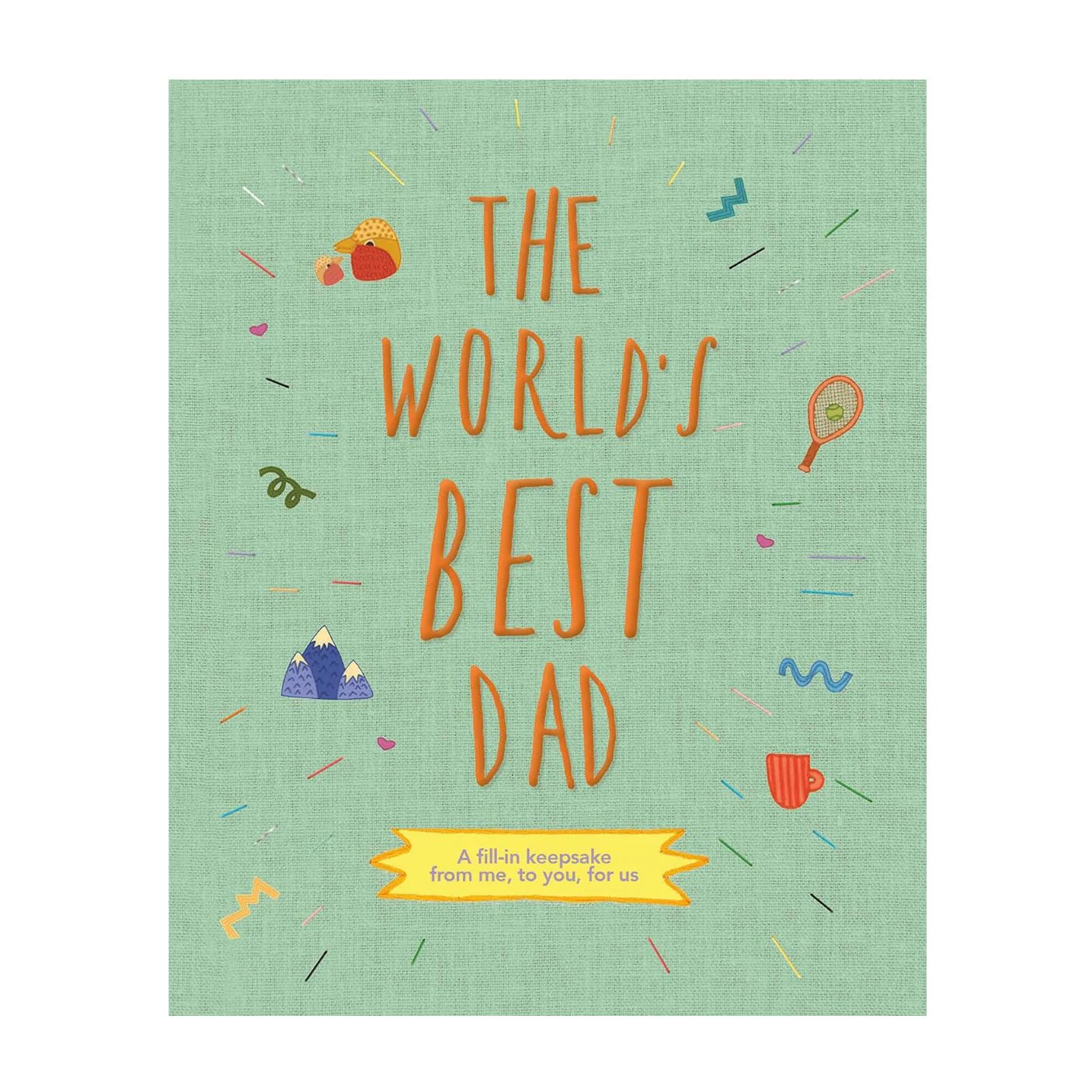 The World's Best Dad - A Fill-In Keepsake Book