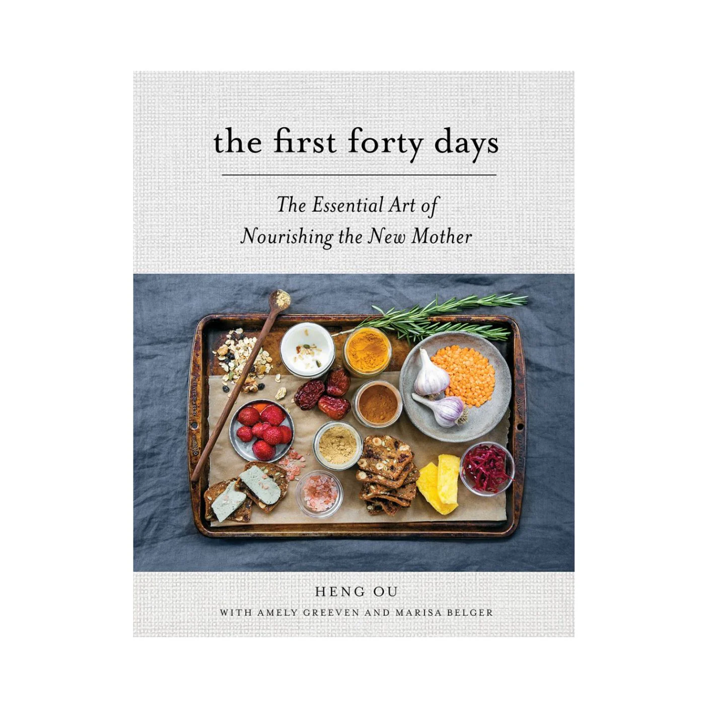 The First Forty Days: The Essential Art of Nourishing the New Mother - Hardcover