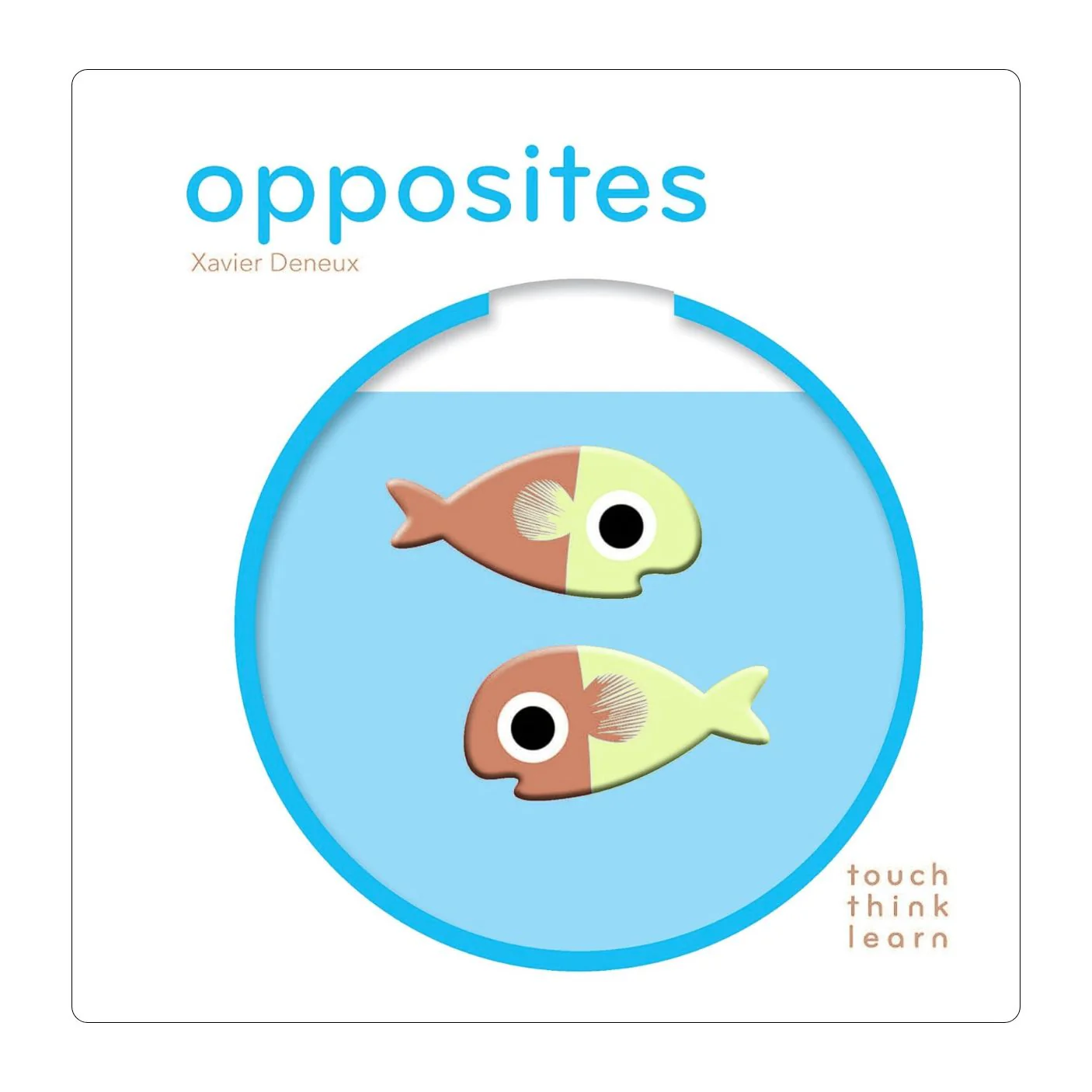 TouchThinkLearn: Opposites - Board Book