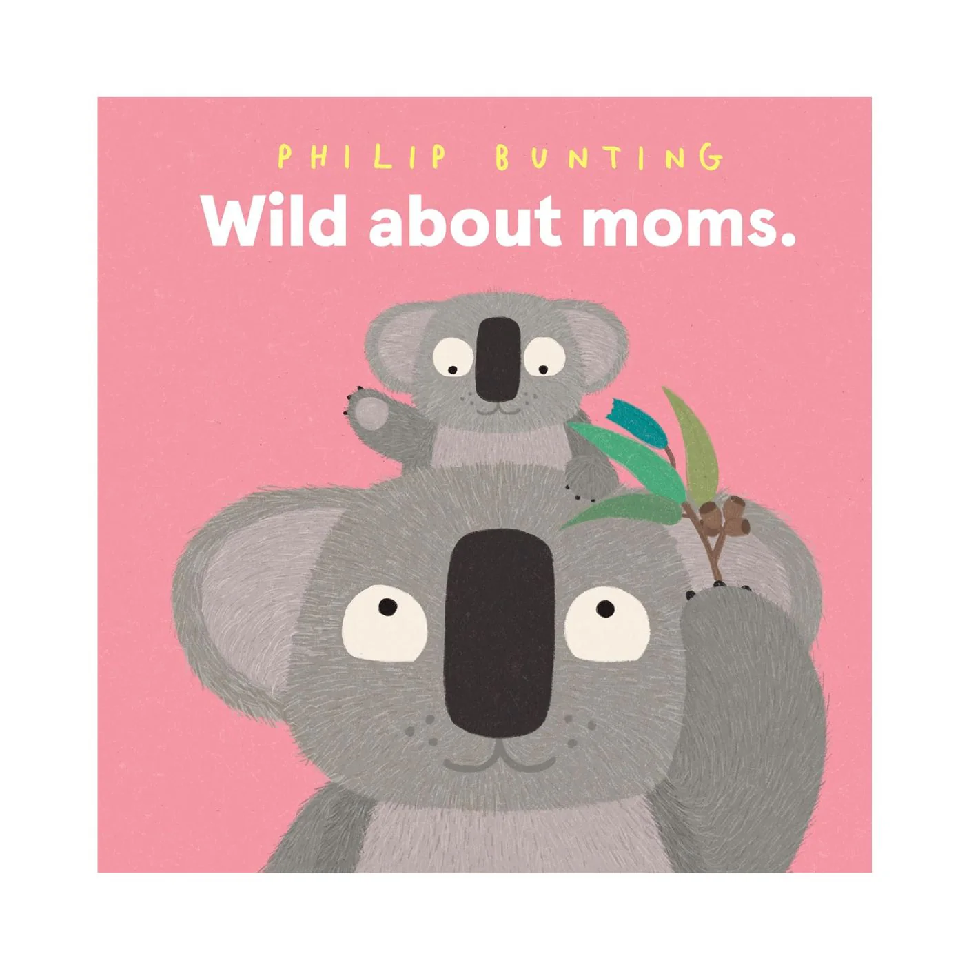Wild About Moms - Hardcover